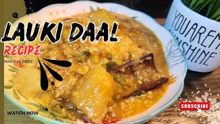 Lauki Daal Recipe / Quick & Easy Daal Recipe / yummy Daal in 30minutes #desifood #foodie #vlog #blog