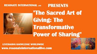 "The Sacred Art of Giving: The Transformative Power of Sharing"