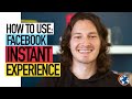 How to Use Facebook Instant Experience