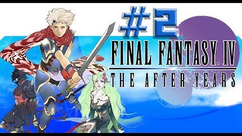 Final Fantasy IV: The After Years ,, Part  02 ,, No Commentary,, Full Game Walkthrough