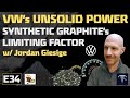 E34: VW's Unsolid Power. Synthetic Graphite's Limiting Factor