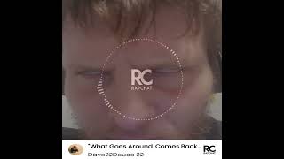 What Goes Around, Comes Back Around; Full Circle - Dave22Deuce
