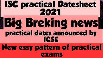 ISC Datesheet 2021/ISC practical dates announced/Big change in board practical exam pattern.