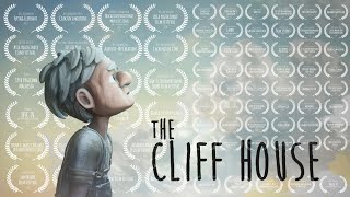 The Cliff House | Award Winning Animated Short Film (GOLD AWARD) | Yore Productions