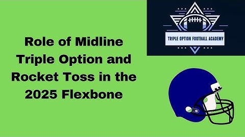 Role of Midline Triple Option and Rocket Toss in the 2025 Flexbone