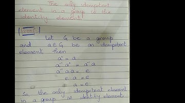 The only idempotent element in a group G is the identity element.