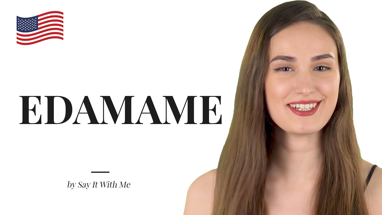 How to Say Edamame? (The CORRECT Way) YouTube
