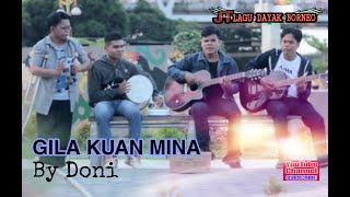 LAGU DAYAK TERBARU | GILA KUAN MINA | Voc DONI (tunanetra asal bangkal kalteng) OFFICIAL MUSIC VIDEO