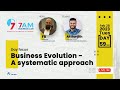 7AM Business Club Day 59/100 Business Evolution - A systemic approach