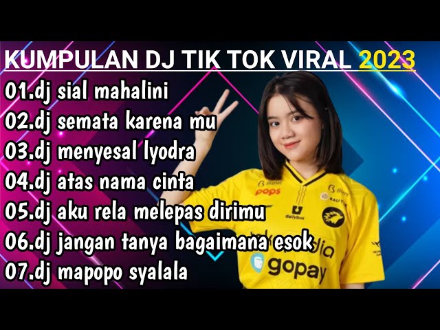 DJ TIK TOK VIRAL TERBARU 2023 REMIX FULL BASS DJ SIAL MAHALINI X SEMATA KARENA MU class=