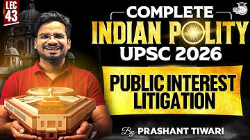 Public Interest Litigation |  Lec 43 | Compete Indian Polity for UPSC 2026 | StudyIQ IAS