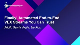 Finally! Automated End-to-End VEX Streams You Can Trust - Adolfo García Veytia, Stacklok