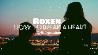 Roxen — How To Break A Heart | Lirik Terjemahan Resimi