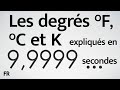 Les degrs fahrenheit celsius et kelvin expliqus en 10 secondes