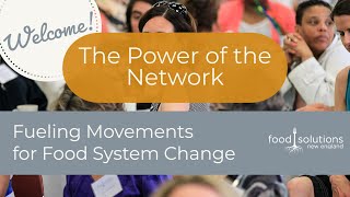 The Power of the Network: Fueling Movements for Food System Change