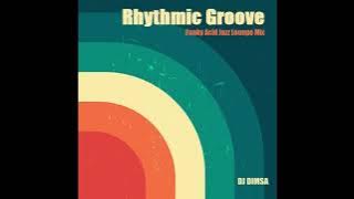 DJ Dimsa - Rhythmic Groove - Funky Acid Jazz Lounge Mix (Mar 2023) (preview 20 min of a 53 min mix)