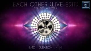 Sylence & Cyber - Each Other (Live Edit)
