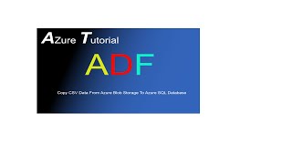 ADF Copy CSV File From Azure Blob Container To Azure SQL Database - Part 1