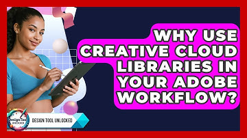 Why Use Creative Cloud Libraries In Your Adobe Workflow? - Design Tool Unlocked