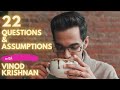 Vinod krishnan  22 questions and assumptions