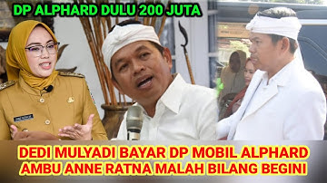 Berita Dedi Mulyadi Terbaru Hari Ini Dedi Mulyadi Kaget Ambu Anne Bongkar Dp Mobil Alphard 200 juta