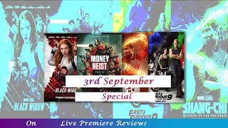 3rd September special Black widow, Money Heist, Shang Chi, and Fast and furious 9 are coming .