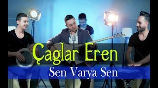 Çağlar Eren - Sen Varya Sen - Aşk Prodüksiyon 2020 Resimi