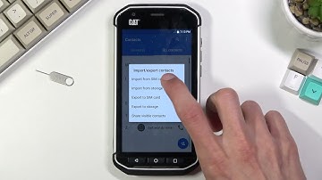 How to Copy Contacts from SIM Card to Phone Storage on CAT S40