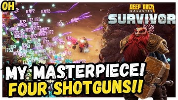 My MASTERPIECE! Four Shotguns! Deep Rock Galactic Survivor!