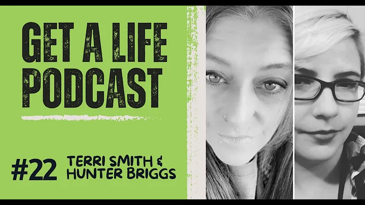 Get A Life Podcast Ep. 22 with Guest Terri Smith &...