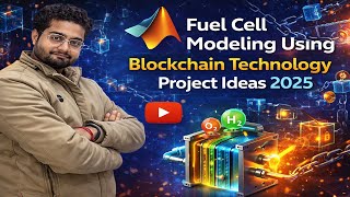 Fuel Cell Modeling Using MATLAB | Blockchain Technology Project Ideas 2025