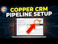 How to configure Copper CRM pipeline and custom stages - Beginner Guide
