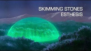 Esthesis - Skimming Stones (Official Video)