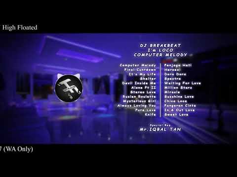 DJ BREAKBEAT IM LOCO COMPUTER MELODY FULL BASS