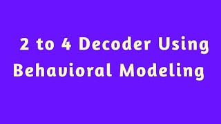 || 2 to 4 Decoder Using Behavioral Modeling in Telugu || Verilog code || HDL || diploma || ECE ||