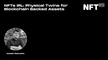 NFTs IRL: Physical Twins for Blockchain Backed Assets - Talk at NFT.NYC 2022