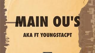 AKA - Main Ou`s ft Youngsta CPT