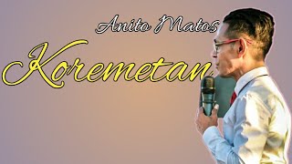 Video thumbnail of "Koremetan - Anito Matos"