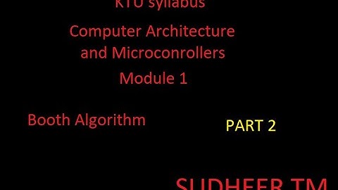 KTU ECT206 Computer Architecture and Microcontrollers Module 1 multiplication :- booth algorithm