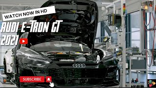 How to manufacture Audi E-Tron GT 2021  Production Plant in Germany from start to end Amazing techno