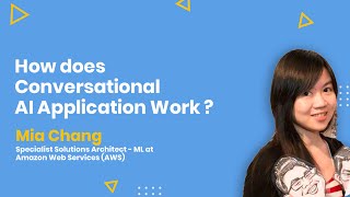 How 🤔 does Conversational AI Application Work ? ft. Mia Chang with Stephen SIMON