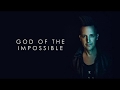 Lincoln Brewster - God of The Impossible - Instrumental w/ Lyrics