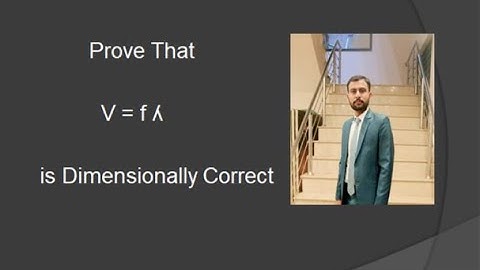 Prove that V =  f ʎ (lambda) is dimensionally correct.