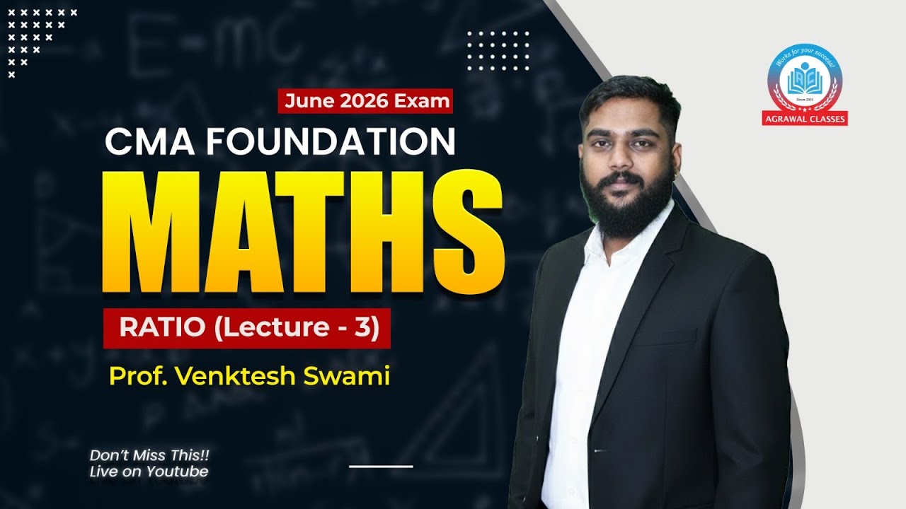 CMA Foundation | June 26 | Maths | Ratio | Lecture 3 | By Prof ...
