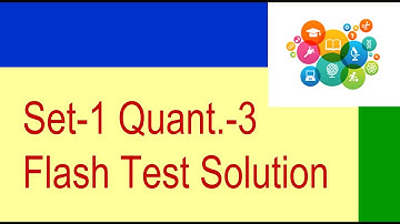 Flash Test Set 1 GMAT CAT Quantitative 3 Solution Video