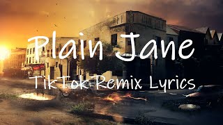 Plain Jane (TikTok Remix) [Lyrics] | ride with the mob alhamdulillah