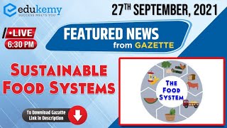 Sustainable Food Systems | Daily Featured News 27th September | Important Issues in News | UPSC CSE