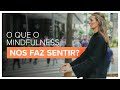 O que o mindfulness nos faz sentir 2