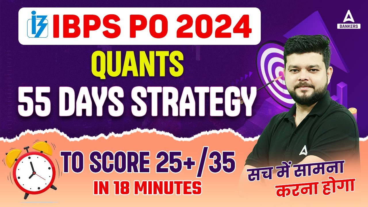 IBPS PO 2024 | IBPS PO QUANTS 55 DAYS STRATEGY TO SCORE 25+/35 | BY ...