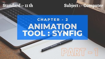 Standard –11th Computer | Chapter–2 Animation Tool–Synfig | Part–1 | GSEB Syllabus | By Umesh Parmar